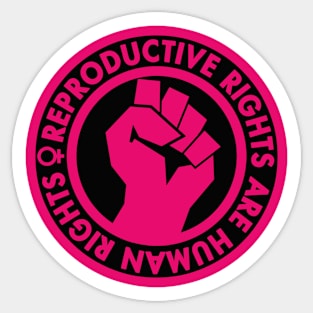 Reproductive Rights are Human Rights - Hot Pink Clenched Fist Sticker